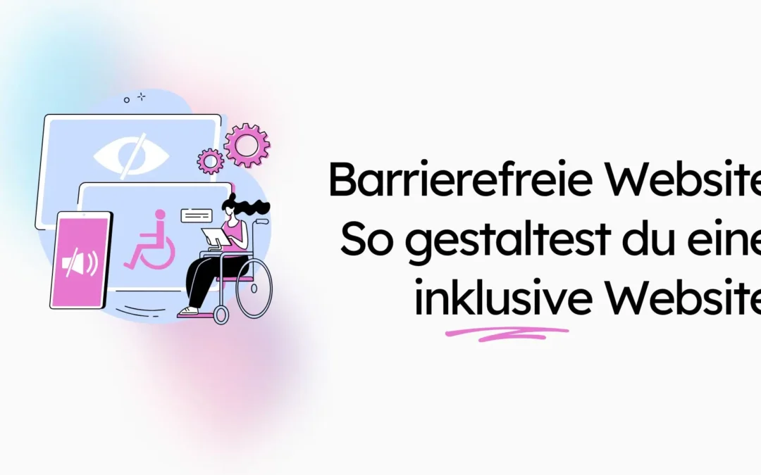 Illustration einer Person im Rollstuhl, die elektronische Geräte nutzt. Der Text lautet: „Barrierefreies Internet. So gestaltest du eine inklusive Website.“.