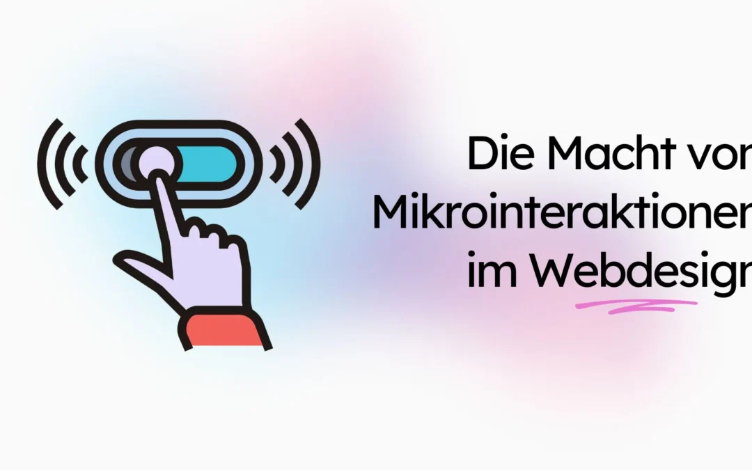 Abbildung einer Hand, die auf eine Schaltfläche tippt und Linien aussendet, die auf Mikrointeraktion hinweisen. Der Text lautet: „Die Macht von Mikrointeraktionen im Webdesign“ auf einem Hintergrund mit Farbverlauf.